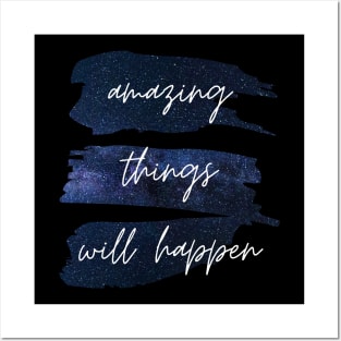 Amazing Things Will Happen Inspirational Quote Posters and Art